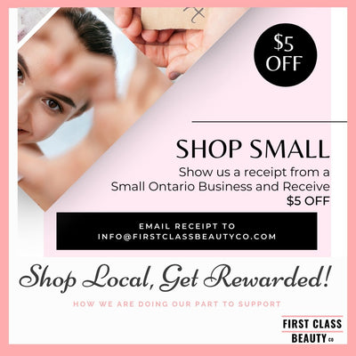 First Class Beauty Co is Giving 5$ Off any Purchase with Proof of Receipt from an Ontario Small Business