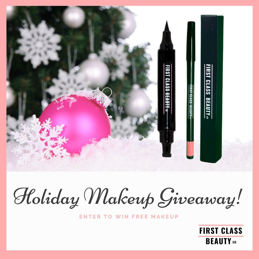 How To Enter Our Holiday Makeup Giveaway! | First Class Beauty Co